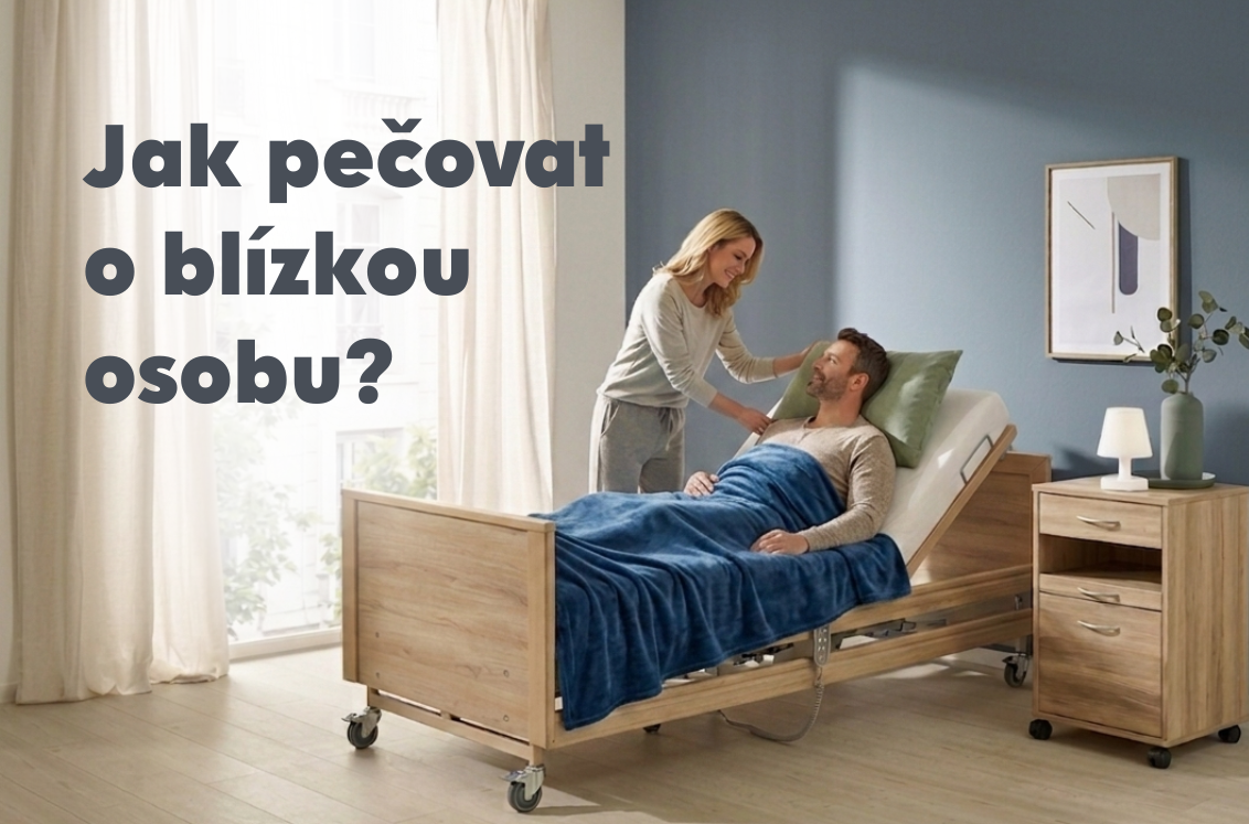 Jak pečovat o blízkou osobu