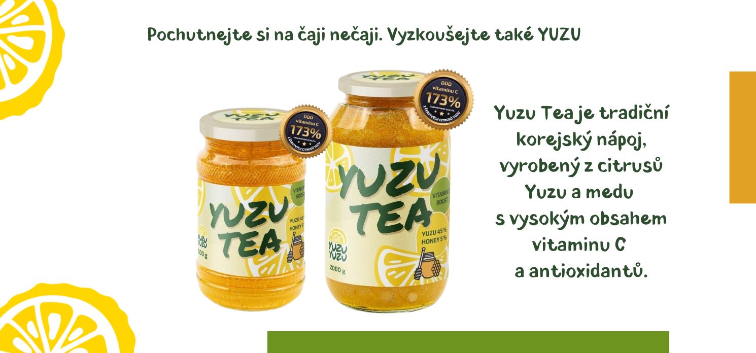 Pochutnejte si na čaji nečaji. Vyzkoušejte také YUZU