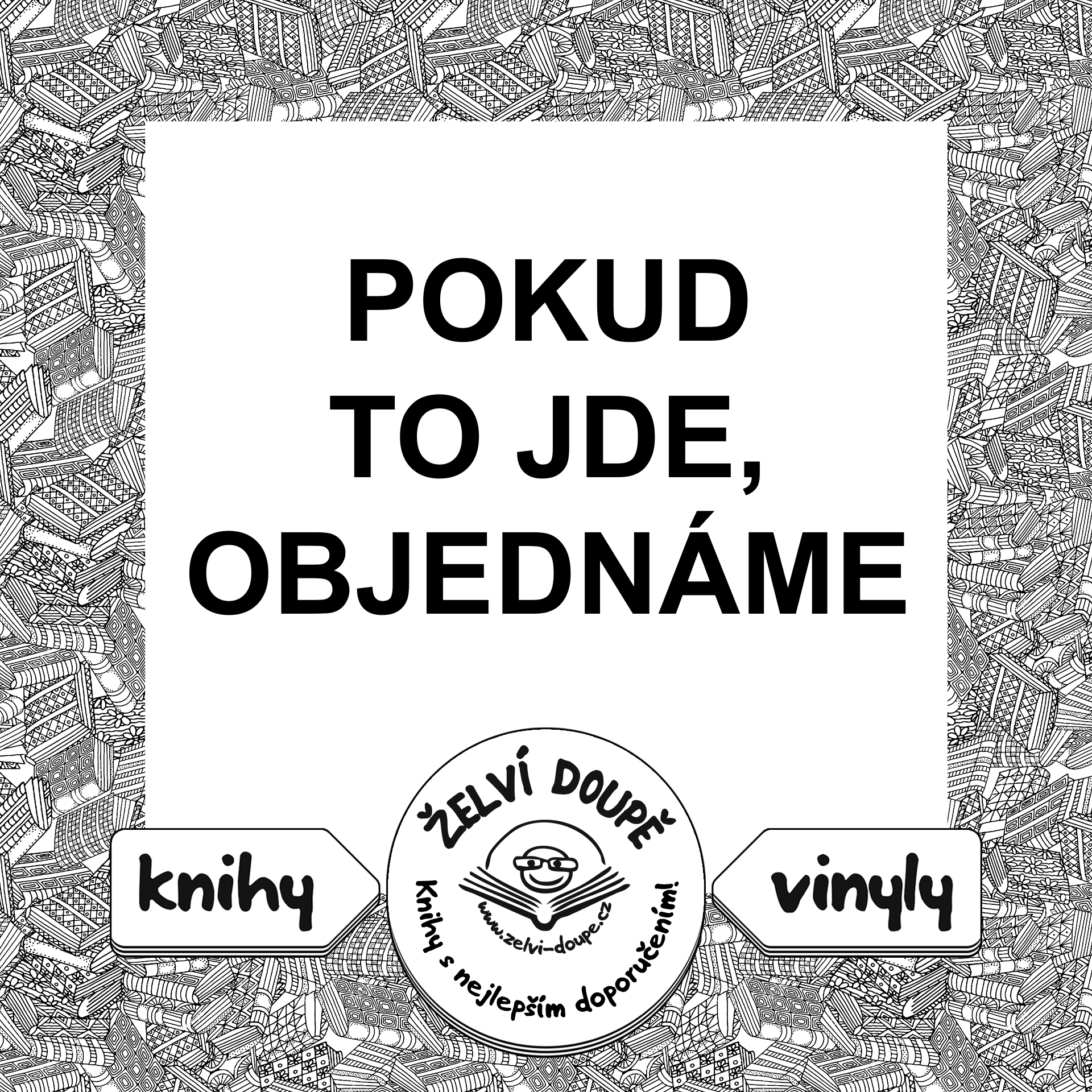Pokud to jde, doobjednáme