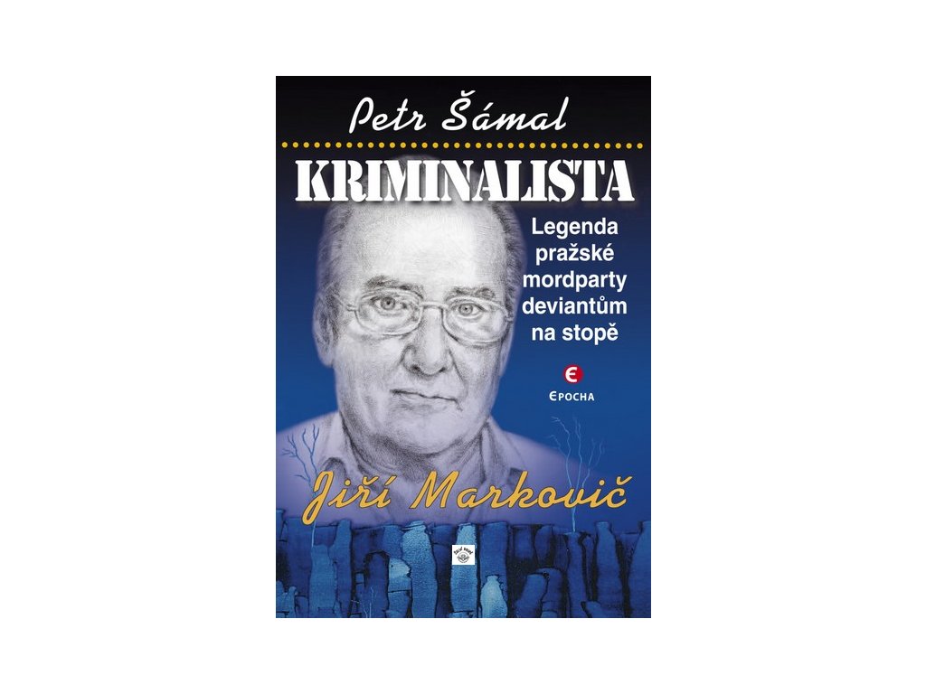 KRIMINALISTA JIŘÍ MARKOVIČ  Petr Šámal