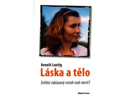 LÁSKA A TĚLO  Lustig Arnošt
