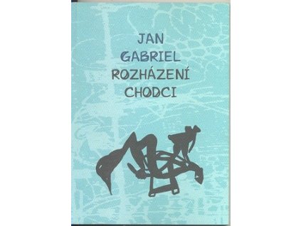 ROZHÁZENÍ CHODCI  Gabriel Jan