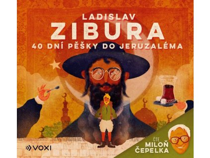 40 DNÍ PĚŠKY DO JERUZALÉMA (AUDIOKNIHA) - ČTE MILOŇ ČEPELKA  Zibura Ladislav