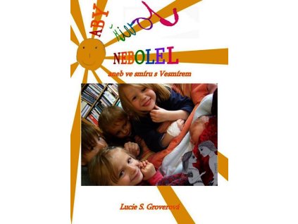 ABY ŽIVOT NEBOLEL  Groverová-Suchá Lucie