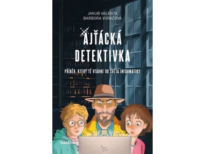 AJŤÁCKÁ DETEKTIVKA  Voráčová Barbora, Valenta Jakub