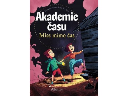 AKADEMIE ČASU: MISE MIMO ČAS  Stein Julia K., Hasse Stefanie