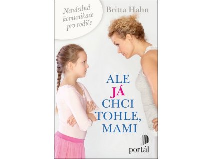 ALE JÁ CHCI TOHLE, MAMI  Britta Hahn