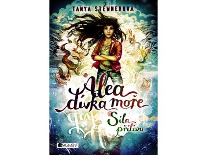 ALEA - DÍVKA MOŘE: SÍLA PŘÍLIVU  Stewnerová Tanya