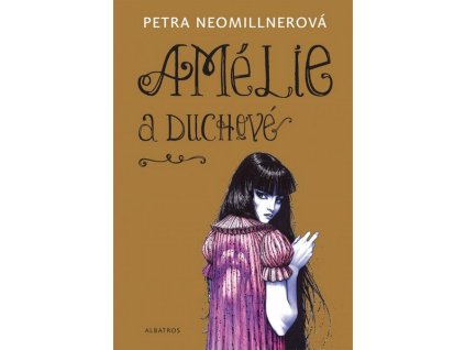AMÉLIE A DUCHOVÉ  Neomillnerová Petra