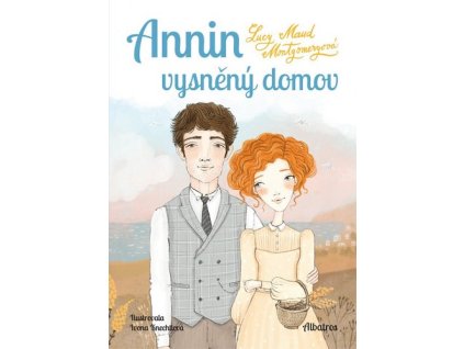ANNIN VYSNĚNÝ DOMOV  Montgomeryová Lucy Maud