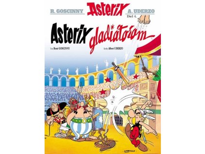 ASTERIX 4 - ASTERIX GLADIÁTOREM  Goscinny René