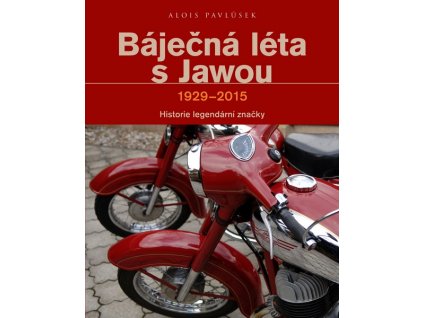 BÁJEČNÁ LÉTA S JAWOU  Pavlůsek Alois