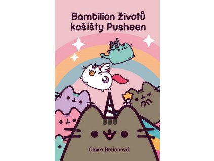 BAMBILION ŽIVOTŮ KOŠIŠTY PUSHEEN  Beltonová Claire