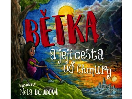 BĚTKA A JEJÍ CESTA OD CHMURY (AUDIOKNIHA PRO DĚTI)  Boudová Nela