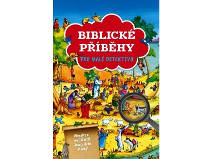 BIBLICKÉ PŘÍBĚHY PRO MALÉ DETEKTIVY