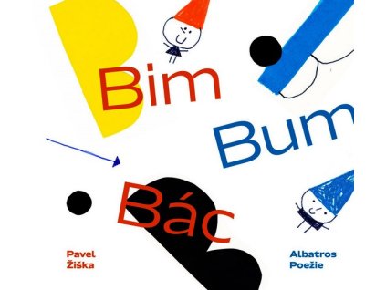 BIM - BUM - BÁC  Žiška Pavel