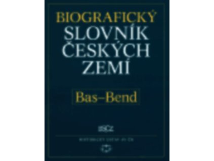 BIOGRAFICKÝ SLOVNÍK Č. ZEMÍ BAS-BENE 3.