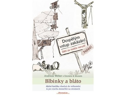 BLBINKY A BLÁTO  Weber Andreas a Emma a Max
