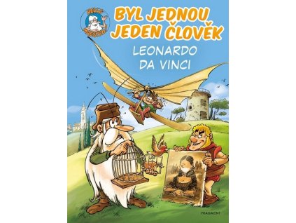 BYL JEDNOU JEDEN ČLOVĚK - LEONARDO DA VINCI  Gaudin Jean-Charles