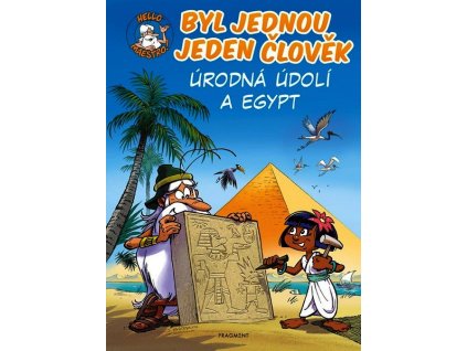 BYL JEDNOU JEDEN ČLOVĚK - ÚRODNÁ ÚDOLÍ A EGYPT  Gaudin Jean-Charles