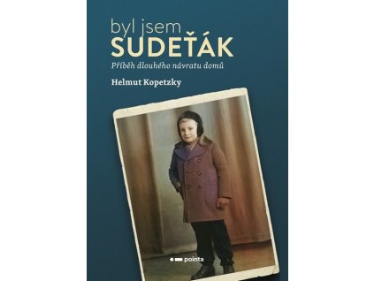 BYL JSEM SUDEŤÁK  Kopetzky Helmut