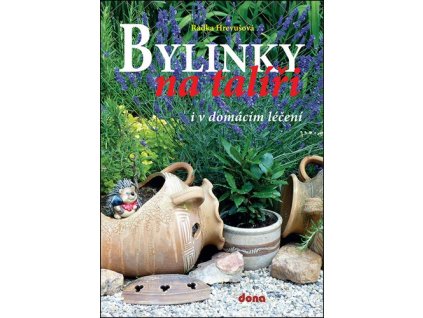 BYLINKY NA TALÍŘI I V DOMÁCÍM LÉČENÍ  Radka Hrevušová