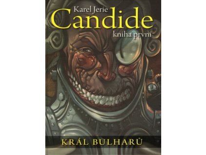 CANDIDE 1.: KRÁL BULHARŮ  Jerie Karel
