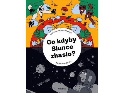 CO KDYBY SLUNCE ZHASLO?  Gabzdyl Pavel
