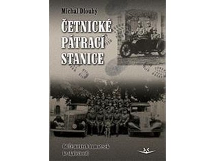 ČETNICKÉ PÁTRACÍ STANICE SK330.  Dlouhý Michal