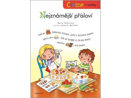 ČTEME S OBRÁZKY - NEJZNÁMĚJŠÍ PŘÍSLOVÍ  Marie Tetourová