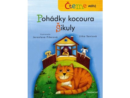 ČTEME SAMI - POHÁDKY KOCOURA ŠIKULY  Saniová Jitka