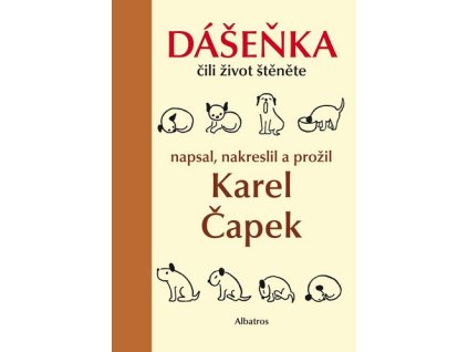 DÁŠEŇKA ČILI ŽIVOT ŠTĚNĚTE  Čapek Karel