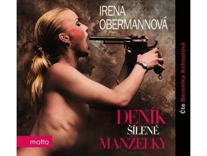 DENÍK ŠÍLENÉ MANŽELKY (AUDIOKNIHA)  Obermannová Irena