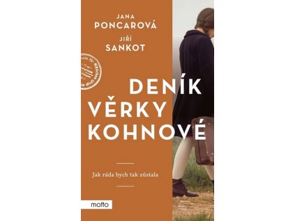 DENÍK VĚRKY KOHNOVÉ  Poncarová Jana, Sankot Jiří