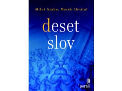 DESET SLOV  Szabo Miloš, Chvátal Marek