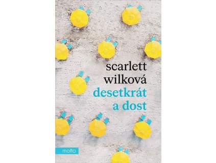 DESETKRÁT A DOST  Wilková Scarlett