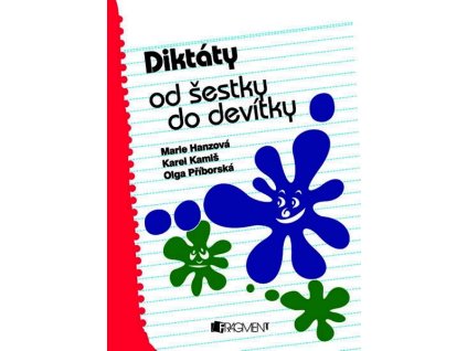 DIKTÁTY OD ŠESTKY DO DEVÍTKY  Hanzová Marie, Kamiš Karel, Př