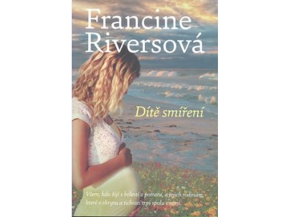 DÍTĚ SMÍŘENÍ  Riversová Francine
