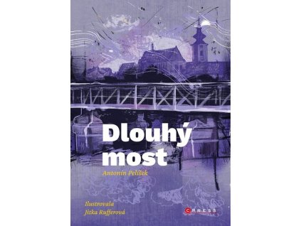 DLOUHÝ MOST  Pelíšek Antonín