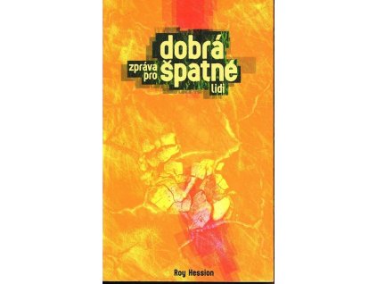 DOBRÁ ZPRÁVA PRO ŠPATNÉ LIDI  Hession Roy