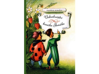 DOBRODRUŽSTVÍ BROUČKA SLUNÍČKA  Kubašta Vojtěch