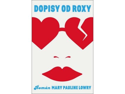 DOPISY OD ROXY  Lowry Mary Pauline