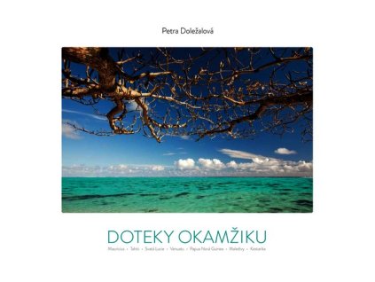 DOTEKY OKAMŽIKU  Doležalová Petra