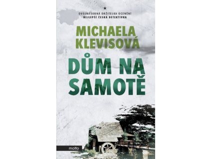 DŮM NA SAMOTĚ  Klevisová Michaela