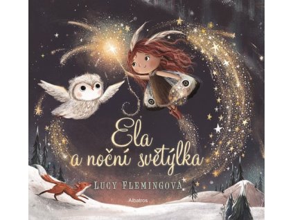 ELA A NOČNÍ SVĚTÝLKA  Flemingová Lucy