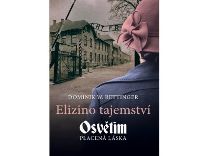 ELIZINO TAJEMSTVÍ  Rettinger Dominik W.