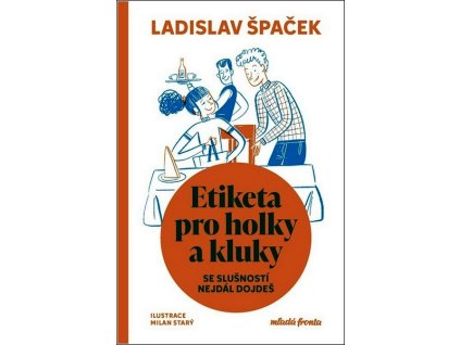 ETIKETA PRO HOLKY A KLUKY  Špaček Ladislav