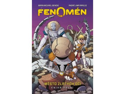 FENOMÉN: MĚSTO ZLATÝCH OČÍ  Bendis Brian Michael