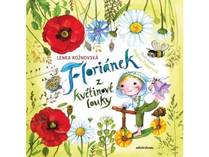 FLORIÁNEK Z KVĚTINOVÉ LOUKY  Rožnovská Lenka