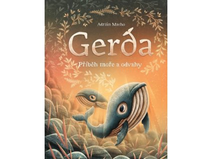 GERDA: PŘÍBĚH MOŘE A ODVAHY  Macho Adrián